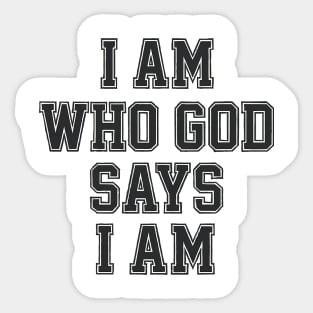I am who God says I am Christian Gift Sticker